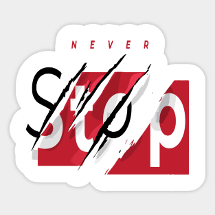 Never stop believing Sticker